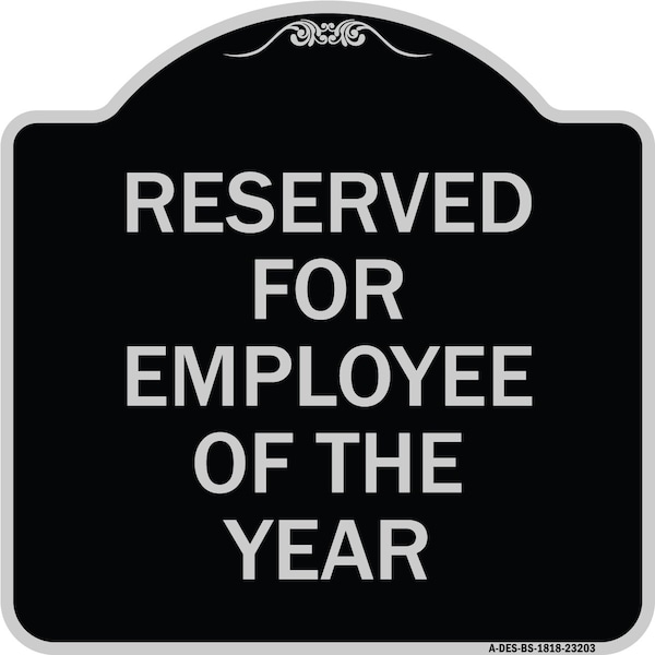 Signmission Reserved for Employee of the Year Heavy-Gauge Aluminum Architectural Sign, 18" x 18", BS-1818-23203 A-DES-BS-1818-23203 - main